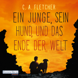 Hörbuch Ein Junge, sein Hund und das Ende der Welt  - Autor C.A. Fletcher   - gelesen von Wanja Mues