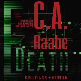 Hörbuch E-Death (ungekürzt)  - Autor C. A. Raabe   - gelesen von Schauspielergruppe