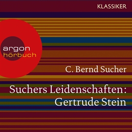 Hörbuch Gertrude Stein - oder Wörter tun, was sie wollen (Suchers Leidenschaften)  - Autor C. Bernd Sucher   - gelesen von Schauspielergruppe