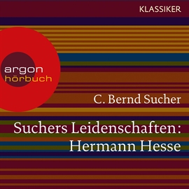 Hörbuch Hermann Hesse - Eine Einführung in Leben und Werk (Suchers Leidenschaften)  - Autor C. Bernd Sucher   - gelesen von Schauspielergruppe