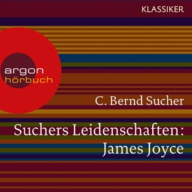 Hörbuch James Joyce - Eine Einfuhrung in Leben und Werk (Suchers Leidenschaften)  - Autor C. Bernd Sucher   - gelesen von Schauspielergruppe