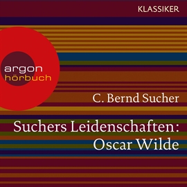 Hörbuch Oscar Wilde - oder Ich habe kein Verlangen, Türvorleger zu küssen (Suchers Leidenschaften)  - Autor C. Bernd Sucher   - gelesen von Schauspielergruppe