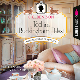 Hörbuch Tod im Buckingham Palast - Ihre Majestät ermittelt, Folge 1 (Ungekürzt)  - Autor C. C. Benison.   - gelesen von Jenny Laura Bischoff.