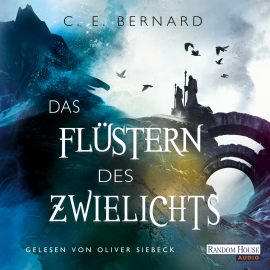 Hörbuch Das Flüstern des Zwielichts  - Autor C. E. Bernard   - gelesen von Oliver Siebeck