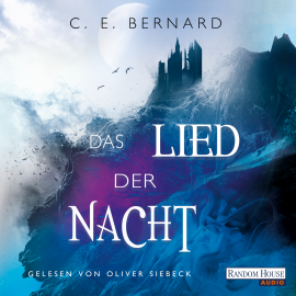 Hörbuch Das Lied der Nacht  - Autor C. E. Bernard   - gelesen von Oliver Siebeck