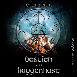 Hörbuch Bestien von Haygenhast  - Autor C. Gina Riot   - gelesen von Fabian Weiß