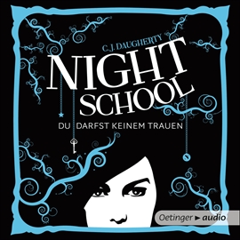 Hörbuch Night School. Du darfst keinem trauen (Teil 1)  - Autor C.J. Daugherty   - gelesen von Luise Helm