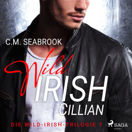 Hörbuch Wild Irish - Cillian: Eine Rockstar-Romance (Die Wild-Irish-Trilogie 1)   - Autor C.M. Seabrook   - gelesen von Jana Marie Backhaus-Tors