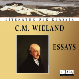 Hörbuch Essays  - Autor C.M. Wieland   - gelesen von Schauspielergruppe