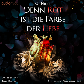 Hörbuch Denn Rot ist die Farbe der Liebe  - Autor C.Noxx   - gelesen von Tom Belles