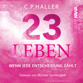 Hörbuch 23 Leben  - Autor c.p.haller   - gelesen von Michael Sockerstädt