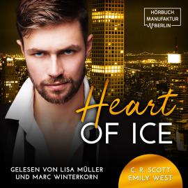 Hörbuch Heart of Ice (ungekürzt)  - Autor C. R. Scott, Emily West   - gelesen von Schauspielergruppe