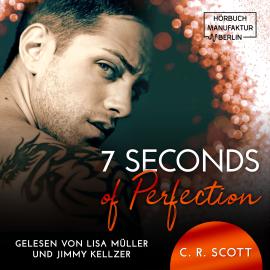Hörbuch 7 Seconds of Perfection (ungekürzt)  - Autor C. R. Scott   - gelesen von Schauspielergruppe