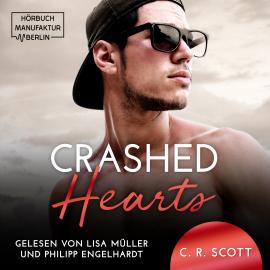 Hörbuch Crashed Hearts (ungekürzt)  - Autor C. R. Scott   - gelesen von Schauspielergruppe