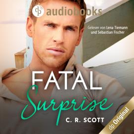 Hörbuch Fatal Surprise (Ungekürzt)  - Autor C. R. Scott   - gelesen von Schauspielergruppe
