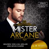 Hörbuch Mister Arcane (ungekürzt)  - Autor C. R. Scott   - gelesen von Schauspielergruppe