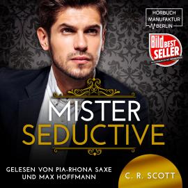 Hörbuch Mister Seductive (ungekürzt)  - Autor C. R. Scott   - gelesen von Schauspielergruppe