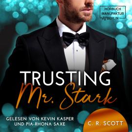 Hörbuch Trusting Mr. Stark (ungekürzt)  - Autor C. R. Scott   - gelesen von Schauspielergruppe
