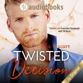 Hörbuch Twisted Decision - Twisted, Band 2 (Ungekürzt)  - Autor C. R. Scott   - gelesen von Schauspielergruppe