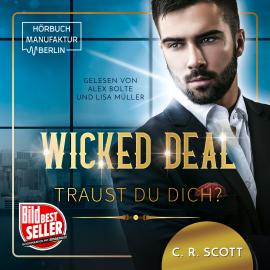 Hörbuch Wicked Deal: Traust du dich? (ungekürzt)  - Autor C. R. Scott   - gelesen von Schauspielergruppe