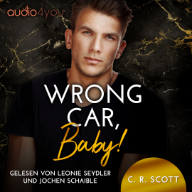 Hörbuch Wrong Car, Baby!  - Autor C. R. Scott   - gelesen von Schauspielergruppe