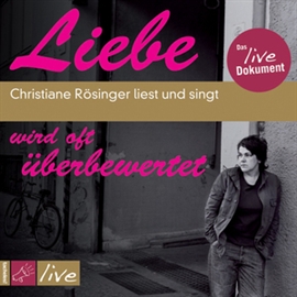 Hörbuch Liebe wird oft überbewertet  - Autor C. Rösinger   - gelesen von Christiane Rösinger
