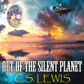 Hörbuch Out of the Silent Planet  - Autor C.S. Lewis   - gelesen von Peter Coates