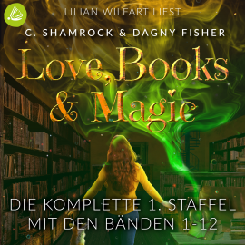 Hörbuch Love, Books & Magic - Die komplette 1. Staffel (mit den Bänden 1-12)  - Autor C. Shamrock   - gelesen von Lilian Wilfart