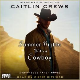 Hörbuch Summer Nights with a Cowboy - Kittredge Ranch, Book 3 (Unabridged)  - Autor Caitlin Crews   - gelesen von Chris Kipiniak
