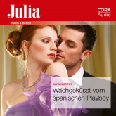 Wachgeküsst vom spanischen Playboy (Julia 102020)