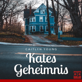 Hörbuch Kates Geheimnis  - Autor Caitlyn Young   - gelesen von Silke Siegel