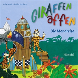 Hörbuch Giraffenaffen - Die Mondreise  - Autor Cally Stronk   - gelesen von Diverse