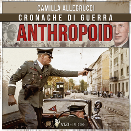 Hörbuch Anthropoid  - Autor Camilla Allegrucci   - gelesen von Riccardo Burbi