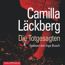 Hörbuch Die Totgesagten (Ein Falck-Hedström-Krimi 4)  - Autor Camilla Läckberg   - gelesen von Inga Busch