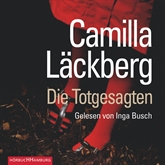 Hörbuch Die Totgesagten (Ein Falck-Hedström-Krimi 4)  - Autor Camilla Läckberg   - gelesen von Inga Busch