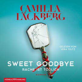 Hörbuch Sweet Goodbye  - Autor Camilla Läckberg   - gelesen von Vera Teltz
