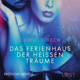 Hörbuch Das Ferienhaus der heißen Träume: Erotische Novelle  - Autor Camille Bech   - gelesen von Helene Hagen