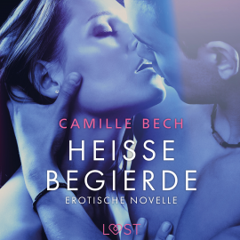 Hörbuch Heiße Begierde - Erotische Novelle  - Autor Camille Bech   - gelesen von Helene Hagen
