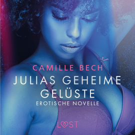 Hörbuch Julias geheime Gelüste - Erotische Novelle  - Autor Camille Bech   - gelesen von Helene Hagen