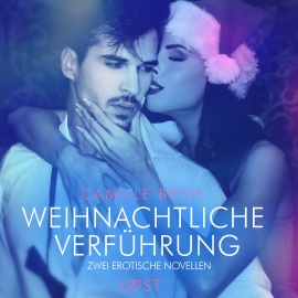 Hörbuch Weihnachtliche Verführung – Zwei erotische Novellen  - Autor Camille Bech   - gelesen von Schauspielergruppe