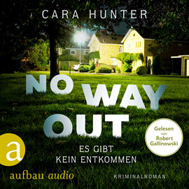 Hörbuch No Way Out - Es gibt kein Entkommen - Detective Inspector Fawley ermittelt, Band 3 (Ungekürzt)  - Autor Cara Hunter   - gelesen von Robert Gallinowski