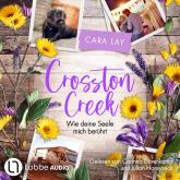 Wie deine Seele mich berührt - Crosston Creek, Teil 2 (Ungekürzt)