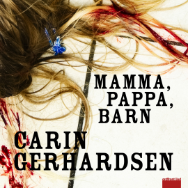 Hörbuch Mamma Pappa Barn  - Autor Carin Gerhardsen   - gelesen von Katarina Ewerlöf