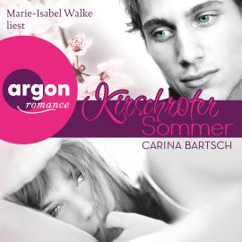 Hörbuch Kirschroter Sommer (Ungekürzte Lesung)  - Autor Carina Bartsch   - gelesen von Marie-Isabel Walke