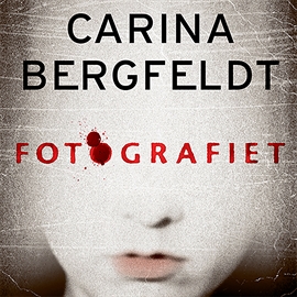 Hörbuch Fotografiet  - Autor Carina Bergfeldt   - gelesen von Tina Kruse Andersen