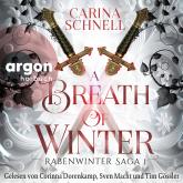 Hörbuch A Breath of Winter - Rabenwinter Saga, Band 1 (Ungekürzte Lesung)  - Autor Carina Schnell   - gelesen von Schauspielergruppe