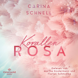 Hörbuch Korallenrosa (Sommer in Südfrankreich 2)  - Autor Carina Schnell   - gelesen von Schauspielergruppe