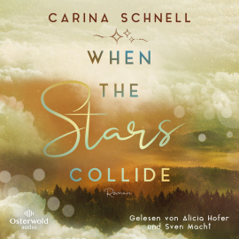 Hörbuch When the Stars Collide (Sommer in Kanada 3)  - Autor Carina Schnell   - gelesen von Schauspielergruppe
