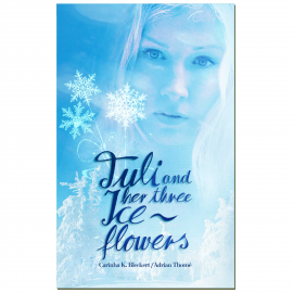 Hörbuch Tuli and her three ice flowers  - Autor Carinha K. Bleckert   - gelesen von Jennifer Brown
