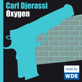 Hörbuch Oxygen  - Autor Carl Djerassi   - gelesen von Schauspielergruppe
